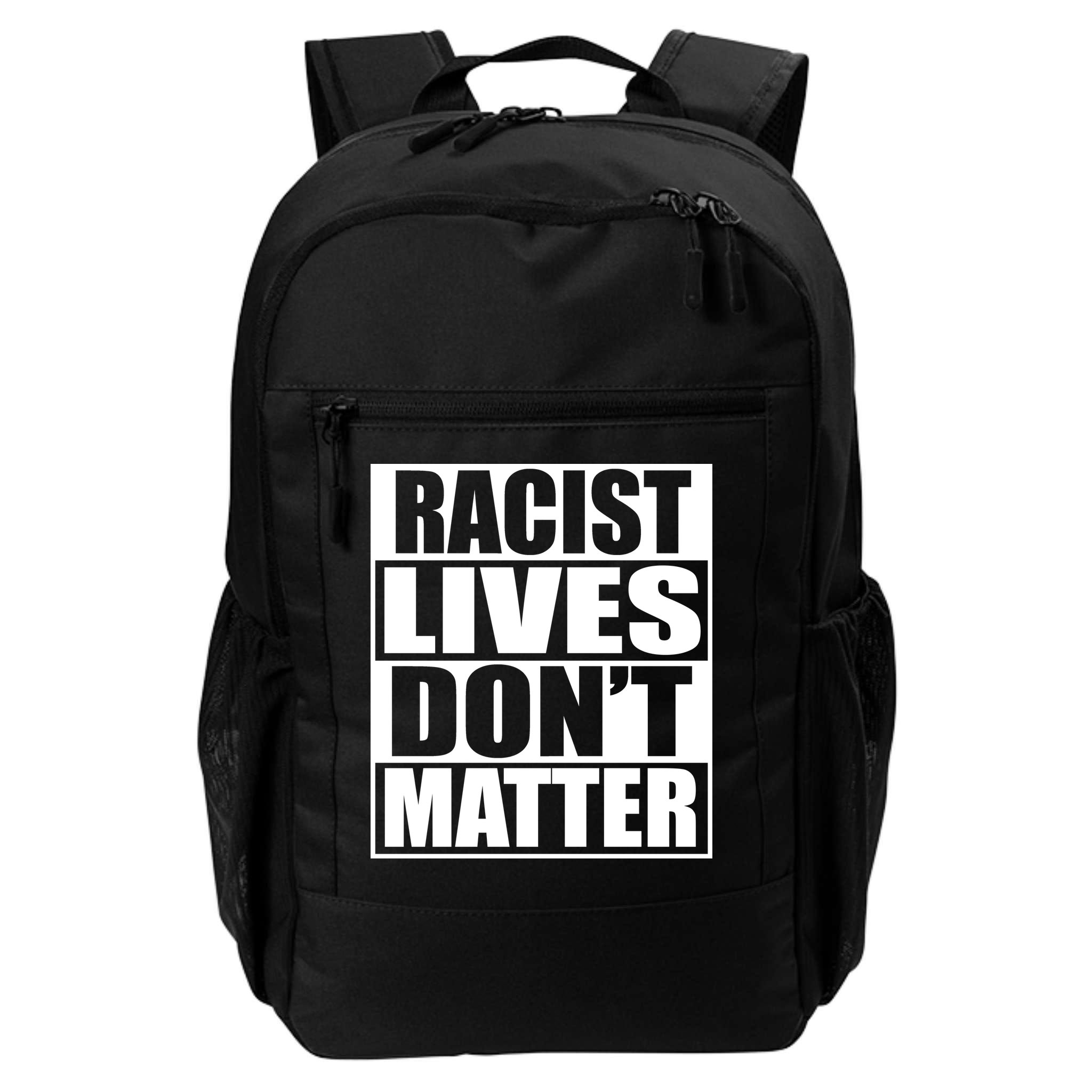Racist Lives Don't Matter Backpack