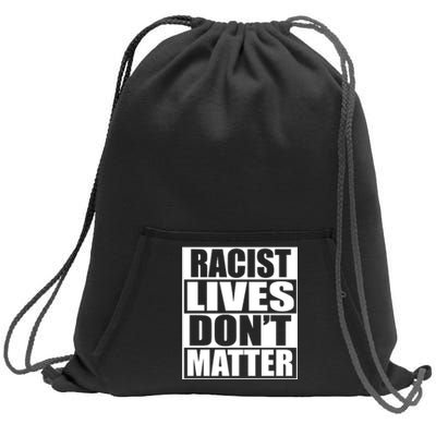 Racist Lives Don't Matter Sweatshirt Cinch Pack Bag