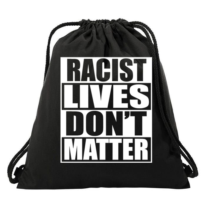 Racist Lives Don't Matter Drawstring Bag