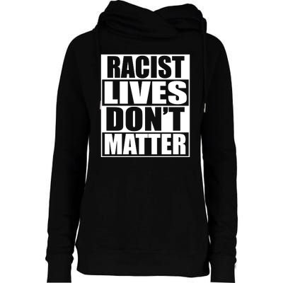 Racist Lives Don't Matter Womens Funnel Neck Pullover Hood