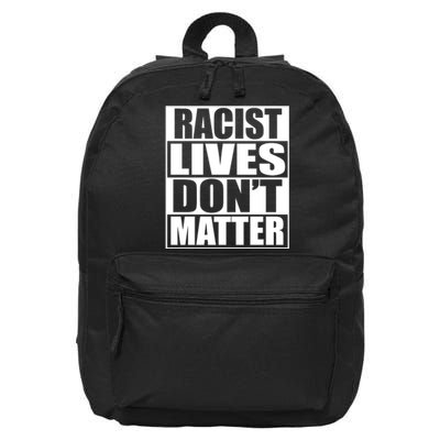 Racist Lives Don't Matter 16 in Basic Backpack