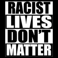Racist Lives Don't Matter 16 in Basic Backpack