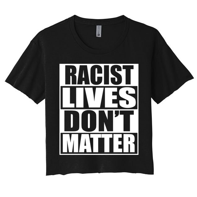 Racist Lives Don't Matter Crop Top