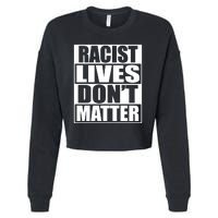 Racist Lives Don't Matter Cropped Pullover Crew