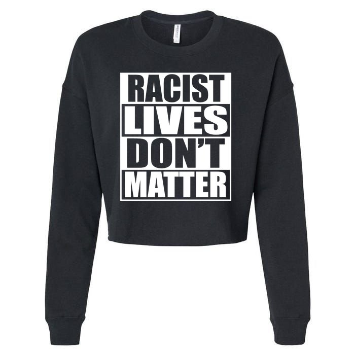 Racist Lives Don't Matter Cropped Pullover Crew