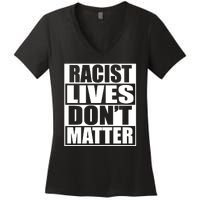 Racist Lives Don't Matter Women's V-Neck T-Shirt