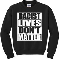 Racist Lives Don't Matter Kids Sweatshirt