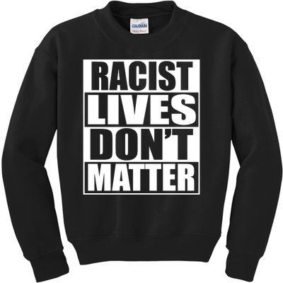 Racist Lives Don't Matter Kids Sweatshirt