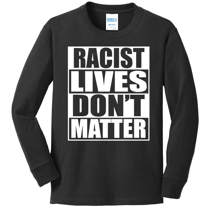 Racist Lives Don't Matter Kids Long Sleeve Shirt