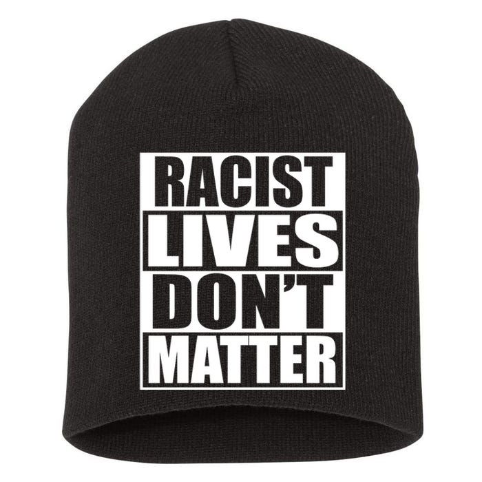 Racist Lives Don't Matter Short Acrylic Beanie