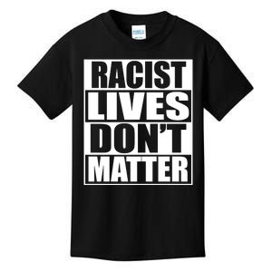 Racist Lives Don't Matter Kids T-Shirt