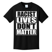 Racist Lives Don't Matter Kids T-Shirt