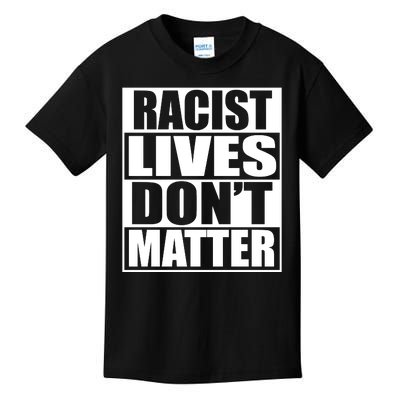 Racist Lives Don't Matter Kids T-Shirt