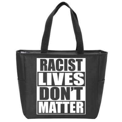 Racist Lives Don't Matter Zip Tote Bag