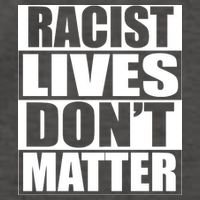 Racist Lives Don't Matter Vector Backpack