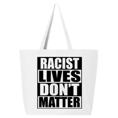 Racist Lives Don't Matter 25L Jumbo Tote