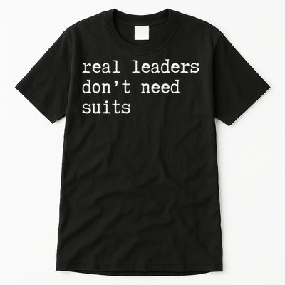 Real Leaders Dont Need Suits Support Ukraine Tall T-Shirt