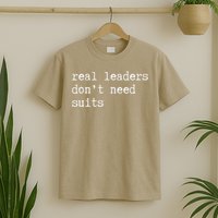 Real Leaders Dont Need Suits Support Ukraine T-Shirt