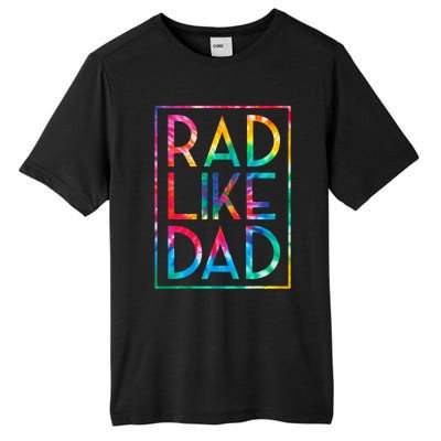 Rad Like Dad Tie Dye Funny Fathers Day Tall Fusion ChromaSoft Performance T-Shirt