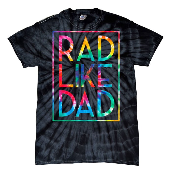 Rad Like Dad Tie Dye Funny Fathers Day Tie-Dye T-Shirt