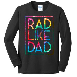 Rad Like Dad Tie Dye Funny Fathers Day Kids Long Sleeve Shirt