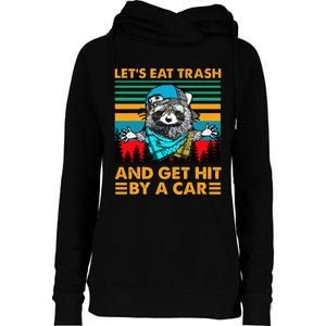 Racoon Let's Eat Trash And Get Hit By Car Womens Funnel Neck Pullover Hood