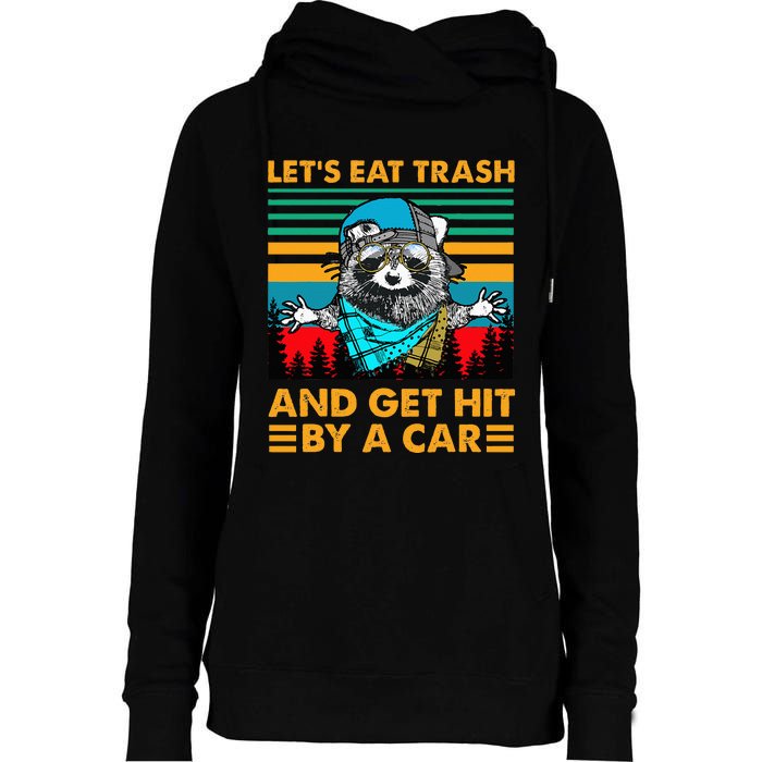 Racoon Let's Eat Trash And Get Hit By Car Womens Funnel Neck Pullover Hood