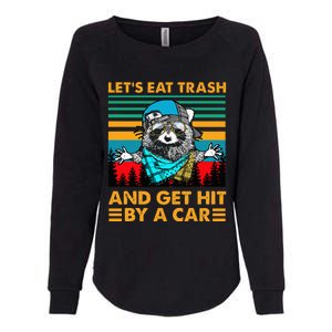 Racoon Let's Eat Trash And Get Hit By Car Womens California Wash Sweatshirt