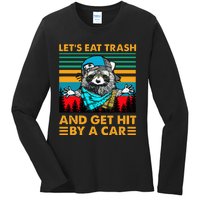 Racoon Let's Eat Trash And Get Hit By Car Ladies Long Sleeve Shirt