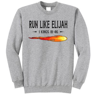 Run Like Elijah Funny Christian Runner Bible Verse Tall Sweatshirt