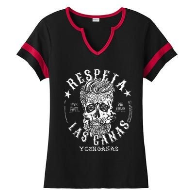 Respeta Live Fast Die Die Viejo Las Canas Y Con Ganas Ladies Halftime Notch Neck Tee