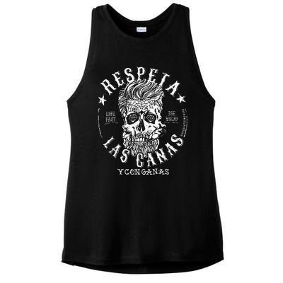 Respeta Live Fast Die Die Viejo Las Canas Y Con Ganas Ladies PosiCharge Tri-Blend Wicking Tank