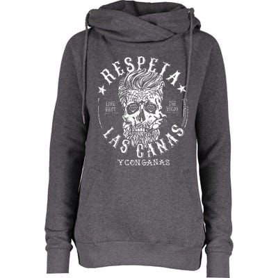 Respeta Live Fast Die Die Viejo Las Canas Y Con Ganas Womens Funnel Neck Pullover Hood