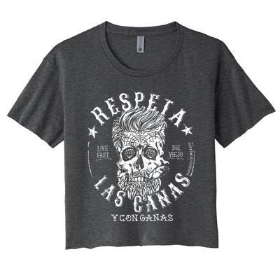 Respeta Live Fast Die Die Viejo Las Canas Y Con Ganas Women's Crop Top Tee