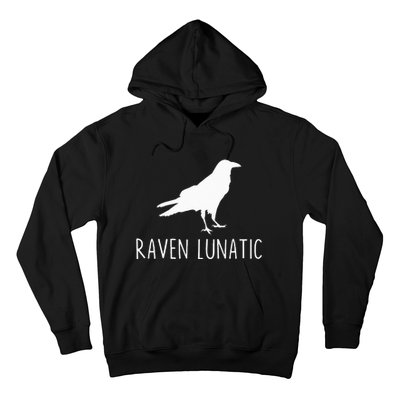 Raven Lunatic Funny Goth Bird Lover Halloween Party Gift Hoodie