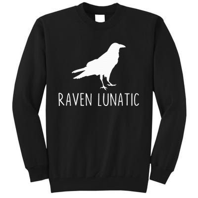 Raven Lunatic Funny Goth Bird Lover Halloween Party Gift Tall Sweatshirt