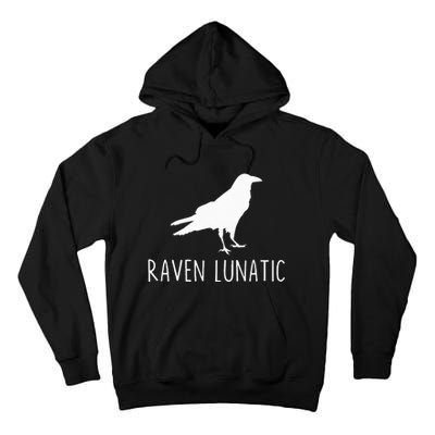 Raven Lunatic Funny Goth Bird Lover Halloween Party Gift Tall Hoodie