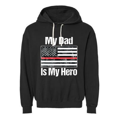 Red Line Flag Shirts My Dad Is My Hero Firefighter Garment-Dyed Fleece Hoodie