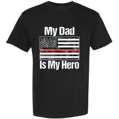 Red Line Flag Shirts My Dad Is My Hero Firefighter Garment-Dyed Heavyweight T-Shirt