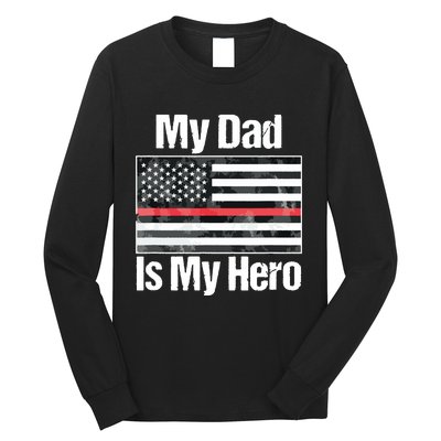 Red Line Flag Shirts My Dad Is My Hero Firefighter Long Sleeve Shirt