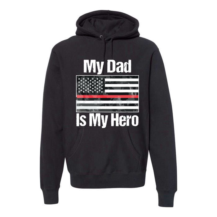 Red Line Flag Shirts My Dad Is My Hero Firefighter Premium Hoodie