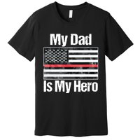 Red Line Flag Shirts My Dad Is My Hero Firefighter Premium T-Shirt