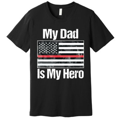 Red Line Flag Shirts My Dad Is My Hero Firefighter Premium T-Shirt