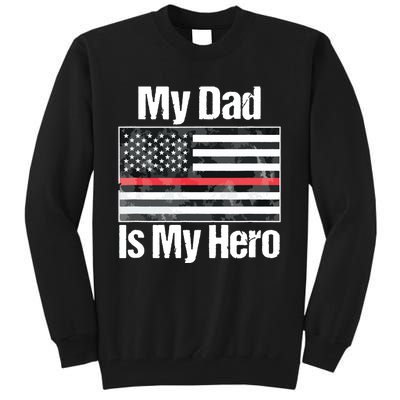 Red Line Flag Shirts My Dad Is My Hero Firefighter Tall Sweatshirt