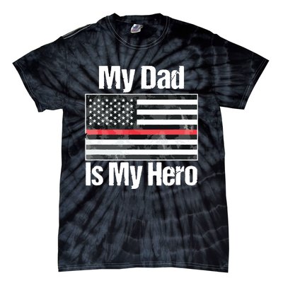 Red Line Flag Shirts My Dad Is My Hero Firefighter Tie-Dye T-Shirt