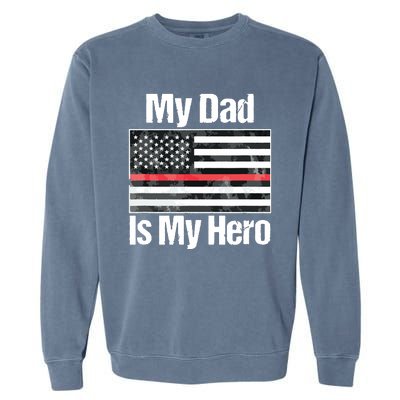 Red Line Flag Shirts My Dad Is My Hero Firefighter Garment-Dyed Sweatshirt