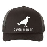 Raven Lunatic Funny Goth Bird Lover Halloween Party Gift Yupoong Adult 5-Panel Trucker Hat