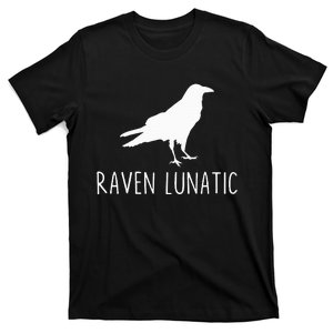 Raven Lunatic Funny Goth Bird Lover Halloween Party Gift T-Shirt