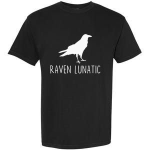 Raven Lunatic Funny Goth Bird Lover Halloween Party Gift Garment-Dyed Heavyweight T-Shirt