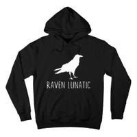 Raven Lunatic Funny Goth Bird Lover Halloween Party Gift Tall Hoodie